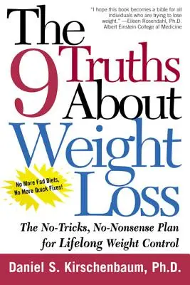 Cele 9 adevăruri despre pierderea în greutate: Planul fără trucuri, fără prostii pentru controlul greutății pe tot parcursul vieții - The 9 Truths about Weight Loss: The No-Tricks, No-Nonsense Plan for Lifelong Weight Control