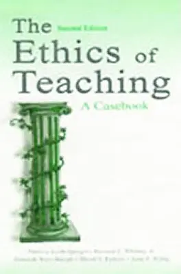 Etica predării: O carte de caz - The Ethics of Teaching: A Casebook