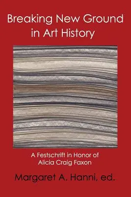 Un nou început în istoria artei - Breaking New Ground in Art History