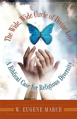 The Wide, Wide Circle of Divine Love (Cercul foarte larg al iubirii divine): Un caz biblic pentru diversitatea religioasă - The Wide, Wide Circle of Divine Love: A Biblical Case for Religious Diversity