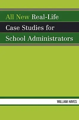 Toate noile studii de caz din viața reală pentru administratorii școlari - All New Real-Life Case Studies for School Administrators