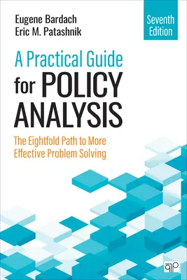 Un ghid practic pentru analiza politicilor: Calea optuplă către o rezolvare mai eficientă a problemelor - A Practical Guide for Policy Analysis: The Eightfold Path to More Effective Problem Solving