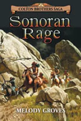 Furia din Sonoran: O saga a fraților Colton, nr. 2 - Sonoran Rage: A Colton Brothers Saga, No. 2