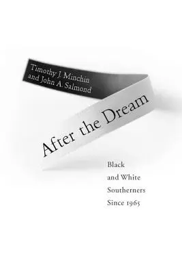 După vis: Sudicii albi și negri din 1965 încoace - After the Dream: Black and White Southerners Since 1965