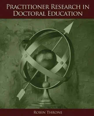 Cercetarea practicienilor în educația doctorală - Practitioner Research in Doctoral Education