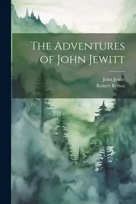 Aventurile lui John Jewitt - The Adventures of John Jewitt