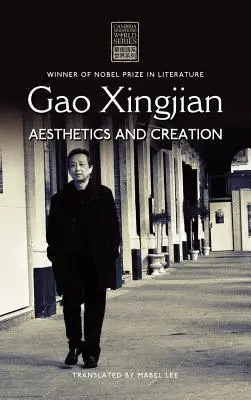 Gao Xingjian: Estetică și creație - Gao Xingjian: Aesthetics and Creation