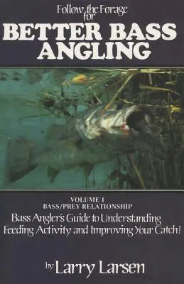 Urmăriți furajele pentru a pescui mai bine bibanul - Follow the Forage for Better Bass Angling