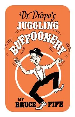 Păcăleala jonglată a Dr. Dropo - Dr. Dropo's Juggling Buffoonery