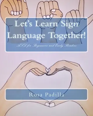Să învățăm limbajul semnelor împreună!: ASL pentru începători și cititori timpurii - Let's Learn Sign Language Together!: ASL for Beginners and Early Readers