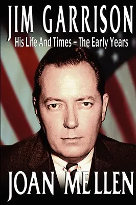 Jim Garrison: Viața și epoca sa, primii ani - Jim Garrison: His Life and Times, the Early Years