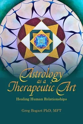 Astrologia ca artă terapeutică: Vindecarea relațiilor umane - Astrology as a Therapeutic Art: Healing Human Relationships