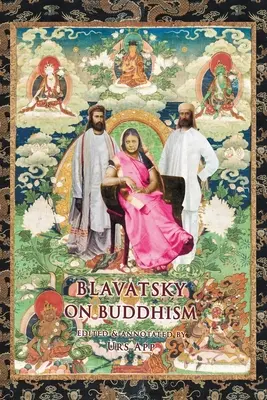 Blavatsky despre budism: Interviuri, scrisori și documente - Blavatsky on Buddhism: Interviews, Letters, and Papers