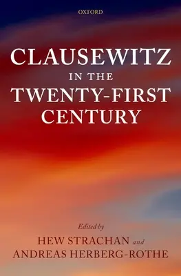 Clausewitz în secolul XXI - Clausewitz in the Twenty-First Century