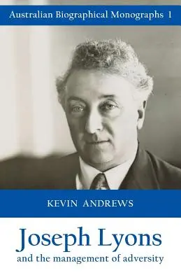 Joseph Lyons și gestionarea adversității - Joseph Lyons and the management of adversity