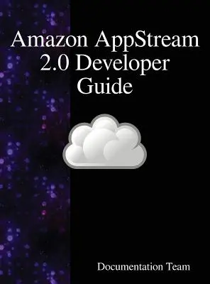 Ghidul dezvoltatorului Amazon AppStream 2.0 - Amazon AppStream 2.0 Developer Guide