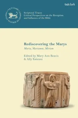 Redescoperirea Mariei Maria, Mariamne, Miriam - Rediscovering the Marys Maria, Mariamne, Miriam