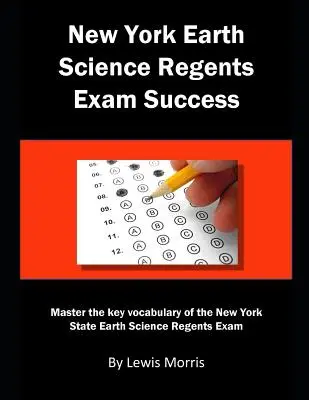 New York Earth Science Regents Exam Succes: Stăpânește vocabularul cheie al examenului New York State Earth Science Regents - New York Earth Science Regents Exam Success: Master the key vocabulary of the New York State Earth Science Regents Exam