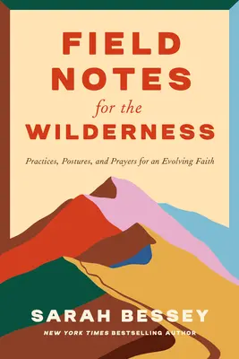Note de teren pentru sălbăticie: Practici pentru o credință în evoluție - Field Notes for the Wilderness: Practices for an Evolving Faith