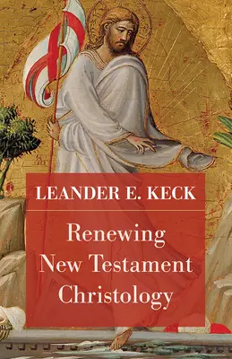 Renovarea hristologiei Noului Testament - Renewing New Testament Christology