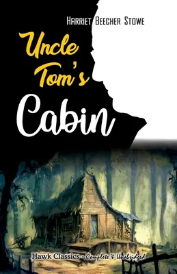 Cabana unchiului Tom - Uncle Tom's Cabin