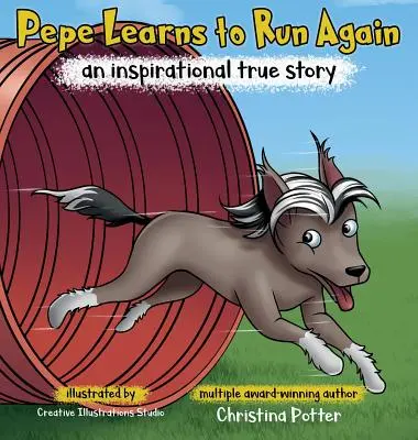 Pepe învață să alerge din nou: o poveste inspirată și adevărată - Pepe Learns to Run Again: an inspirational true story