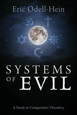 Sistemele răului: Un studiu în teodiceea comparată - Systems of Evil: A Study in Comparative Theodicy