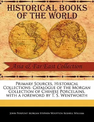 Catalogul colecției Morgan de porțelanuri chinezești - Catalogue of the Morgan Collection of Chinese Porcelains