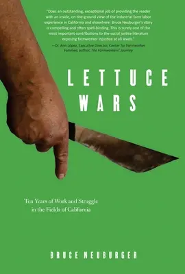 Războiul salatei: Zece ani de muncă și luptă pe câmpurile din California - Lettuce Wars: Ten Years of Work and Struggle in the Fields of California