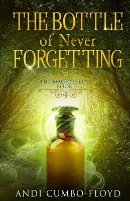 Sticla de a nu uita niciodată - The Bottle of Never Forgetting