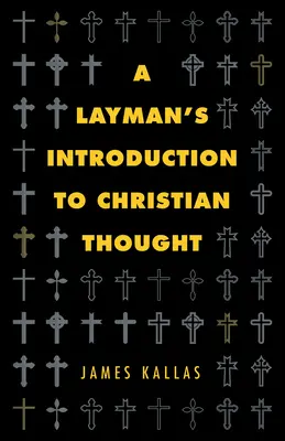O introducere laică în gândirea creștină - A Layman's Introduction to Christian Thought