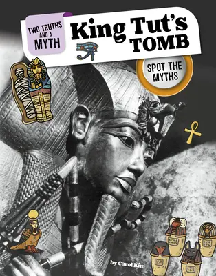 Mormântul regelui Tut: Descoperă miturile - King Tut's Tomb: Spot the Myths