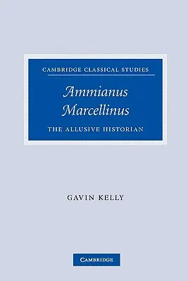 Ammianus Marcellinus: Istoricul aluziv - Ammianus Marcellinus: The Allusive Historian