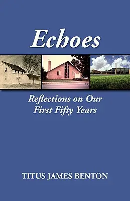 Ecouri: Reflecții asupra primilor noștri 50 de ani - Echoes: Reflections on Our First Fifty Years