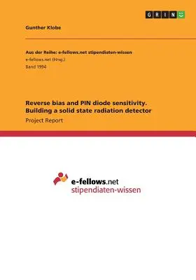 Polarizarea inversă și sensibilitatea diodei PIN. Construirea unui detector de radiații în stare solidă - Reverse bias and PIN diode sensitivity. Building a solid state radiation detector