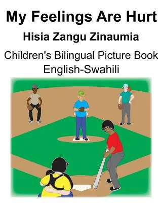 Engleză-swahili My Feelings Are Hurt/Hisia Zangu Zinaumia Carte ilustrată bilingvă pentru copii - English-Swahili My Feelings Are Hurt/Hisia Zangu Zinaumia Children's Bilingual Picture Book