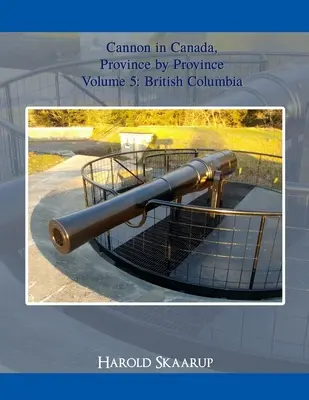 Cannon în Canada, provincie cu provincie Volumul 5 - Cannon in Canada, Province by Province Volume 5
