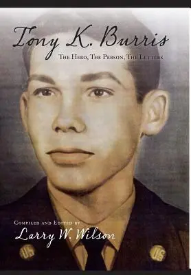 Tony K. Burris: Eroul, persoana, scrisorile - Tony K. Burris: The Hero, The Person, The Letters