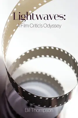Lightwaves: Odiseea unui critic de film - Lightwaves: A Film Critic's Odyssey
