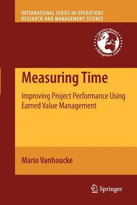 Măsurarea timpului: Îmbunătățirea performanței proiectelor utilizând managementul valorii câștigate - Measuring Time: Improving Project Performance Using Earned Value Management