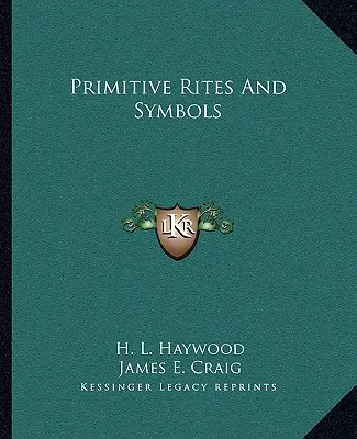 Rite și simboluri primitive - Primitive Rites And Symbols