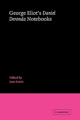 Caietele „Daniel Deronda” ale lui George Eliot - George Eliot's 'Daniel Deronda' Notebooks