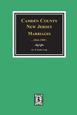 Camden County, New Jersey Căsătorii, 1844-1909. - Camden County, New Jersey Marriages, 1844-1909.