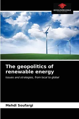 Geopolitica energiei regenerabile - The geopolitics of renewable energy