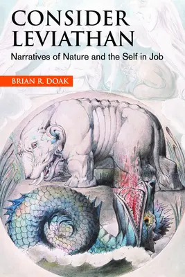 Luați în considerare Leviatanul: Narrative ale naturii și ale sinelui în Iov - Consider Leviathan: Narratives of Nature and the Self in Job