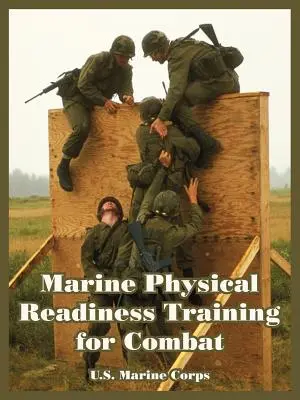Instruirea pregătirii fizice pentru luptă a pușcașilor marini - Marine Physical Readiness Training for Combat