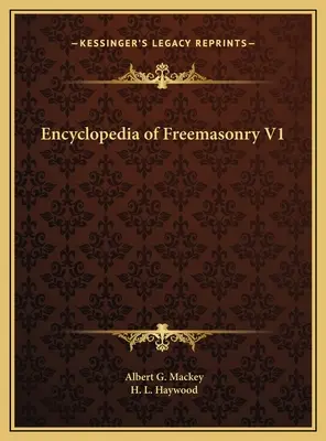 Enciclopedia Francmasoneriei V1 - Encyclopedia of Freemasonry V1
