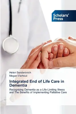 Îngrijirea integrată la sfârșitul vieții în demență - Integrated End of Life Care in Dementia