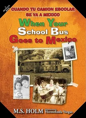 When Your School Bus Goes to Mexico (Când autobuzul tău școlar merge în Mexic): Cuando Tu Camin Escolar Se Va a Mxico - When Your School Bus Goes to Mexico: Cuando Tu Camin Escolar Se Va a Mxico