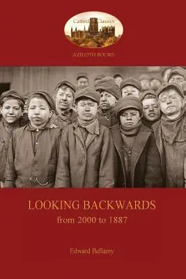 Privind în urmă, din 2000 până în 1887 - Looking Backward, from 2000 to 1887